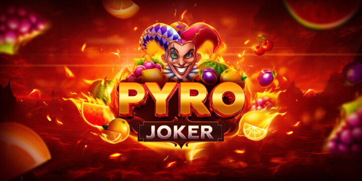 Pyro Joker Slot: Everything You Need to Master the Game